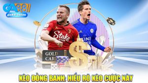 Kèo Đồng Banh: Hiểu Rõ Kèo Cược Đặc Biệt Này