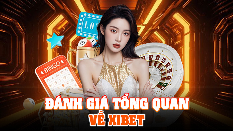 Đánh Giá Tổng Quan Về XIBET