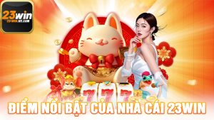 Điểm Nổi Bật Của Nhà Cái 23WIN